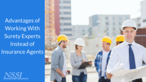 Advantages of Working With Surety Experts Instead of Insurance Agents